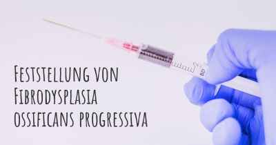 Feststellung von Fibrodysplasia ossificans progressiva