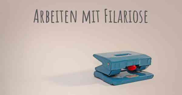 Arbeiten mit Filariose