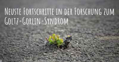 Neuste Fortschritte in der Forschung zum Goltz-Gorlin-Syndrom