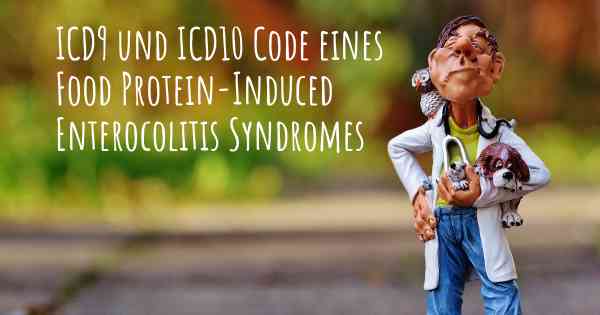 ICD9 und ICD10 Code eines Food Protein-Induced Enterocolitis Syndromes