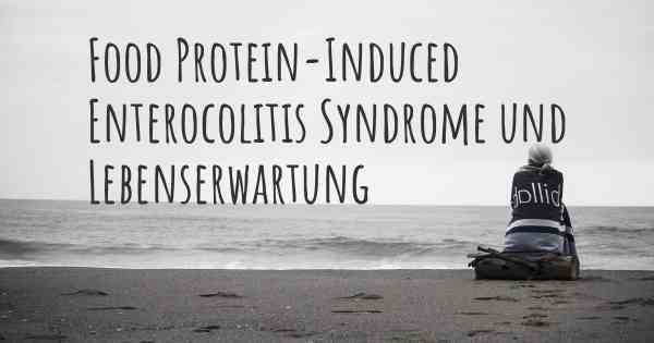 Food Protein-Induced Enterocolitis Syndrome und Lebenserwartung