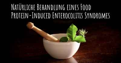 Natürliche Behandlung eines Food Protein-Induced Enterocolitis Syndromes