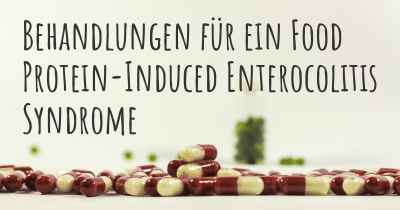 Behandlungen für ein Food Protein-Induced Enterocolitis Syndrome