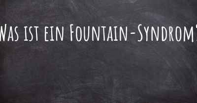 Was ist ein Fountain-Syndrom?