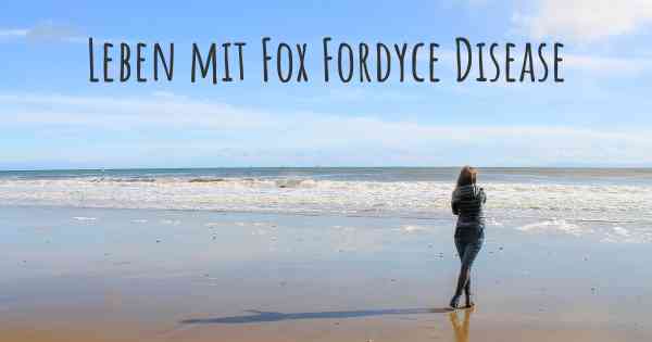 Leben mit Fox Fordyce Disease