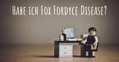 Habe ich Fox Fordyce Disease?