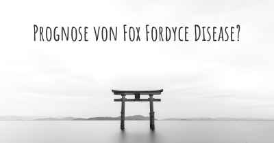 Prognose von Fox Fordyce Disease?