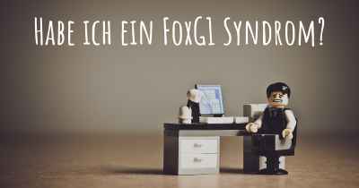 Habe ich ein FoxG1 Syndrom?