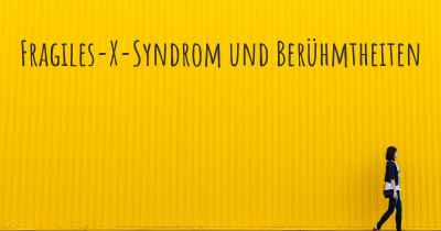 Fragiles-X-Syndrom und Berühmtheiten