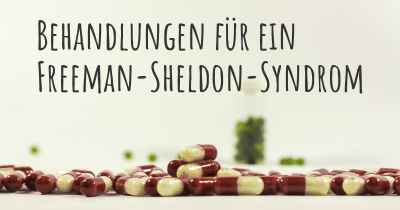 Behandlungen für ein Freeman-Sheldon-Syndrom