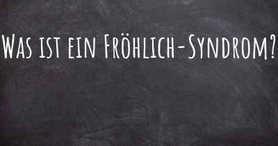 Was ist ein Fröhlich-Syndrom?