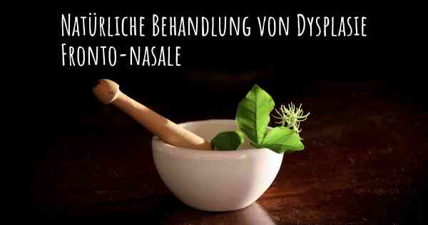 Natürliche Behandlung von Dysplasie Fronto-nasale