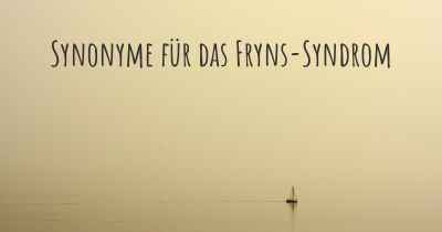Synonyme für das Fryns-Syndrom