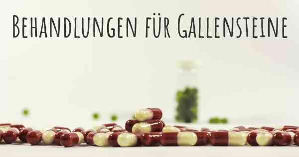 Behandlungen für Gallensteine