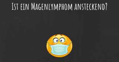 Ist ein Magenlymphom ansteckend?