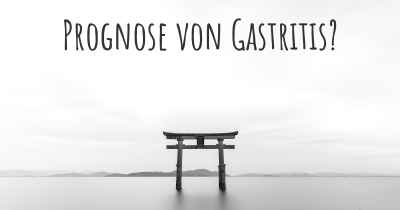 Prognose von Gastritis?