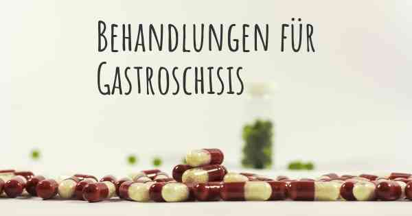 Behandlungen für Gastroschisis