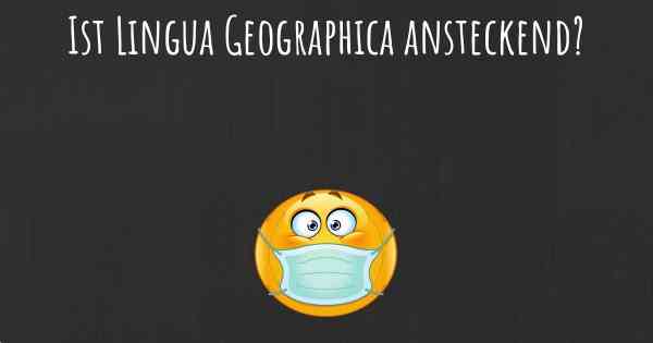Ist Lingua Geographica ansteckend?