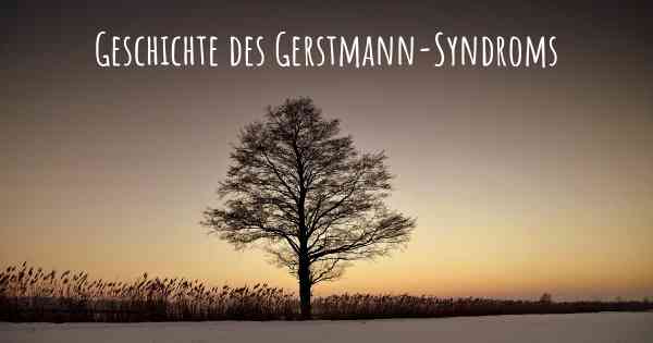 Geschichte des Gerstmann-Syndroms