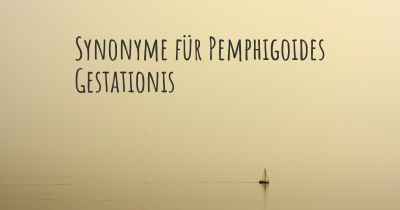 Synonyme für Pemphigoides Gestationis