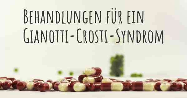 Behandlungen für ein Gianotti-Crosti-Syndrom