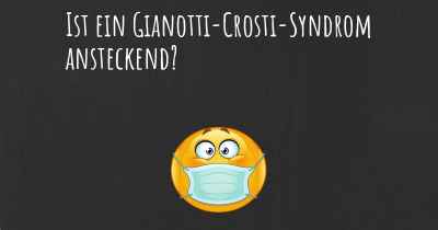 Ist ein Gianotti-Crosti-Syndrom ansteckend?