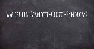 Was ist ein Gianotti-Crosti-Syndrom?