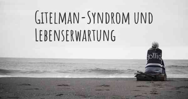 Gitelman-Syndrom und Lebenserwartung