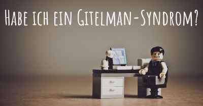 Habe ich ein Gitelman-Syndrom?