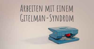 Arbeiten mit einem Gitelman-Syndrom