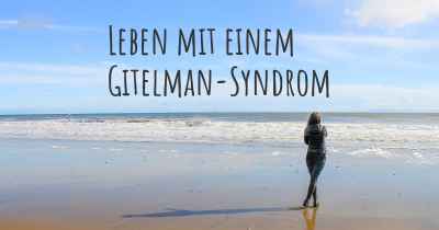 Leben mit einem Gitelman-Syndrom
