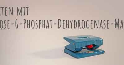 Arbeiten mit Glucose-6-Phosphat-Dehydrogenase-Mangel