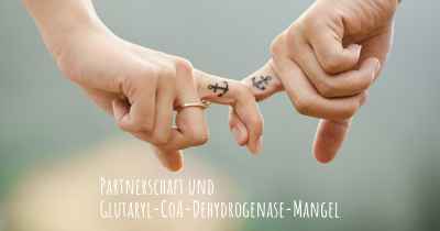 Partnerschaft und Glutaryl-CoA-Dehydrogenase-Mangel