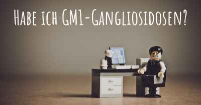 Habe ich GM1-Gangliosidosen?
