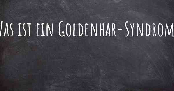 Was ist ein Goldenhar-Syndrom?