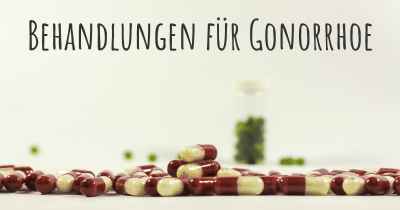 Behandlungen für Gonorrhoe