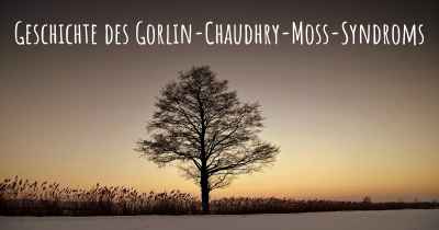 Geschichte des Gorlin-Chaudhry-Moss-Syndroms