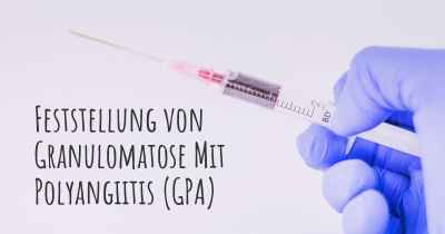 Feststellung von Granulomatose Mit Polyangiitis (GPA)