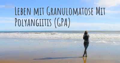 Leben mit Granulomatose Mit Polyangiitis (GPA)