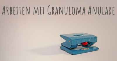 Arbeiten mit Granuloma Anulare