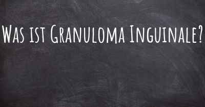 Was ist Granuloma Inguinale?