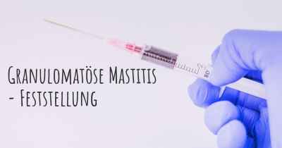 Granulomatöse Mastitis - Feststellung