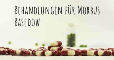 Behandlungen für Morbus Basedow