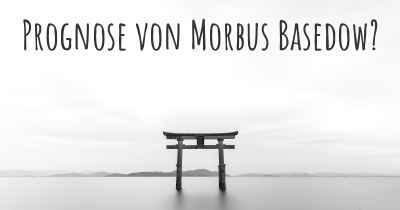 Prognose von Morbus Basedow?