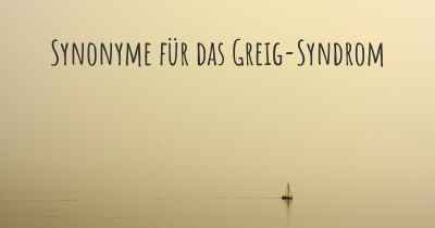 Synonyme für das Greig-Syndrom