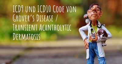 ICD9 und ICD10 Code von Grover’s Disease / Transient Acantholytic Dermatosis