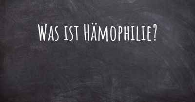 Was ist Hämophilie?