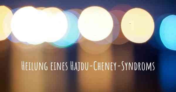 Heilung eines Hajdu-Cheney-Syndroms