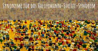 Synonyme für das Hallermann-Streiff-Syndrom