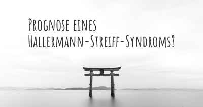 Prognose eines Hallermann-Streiff-Syndroms?